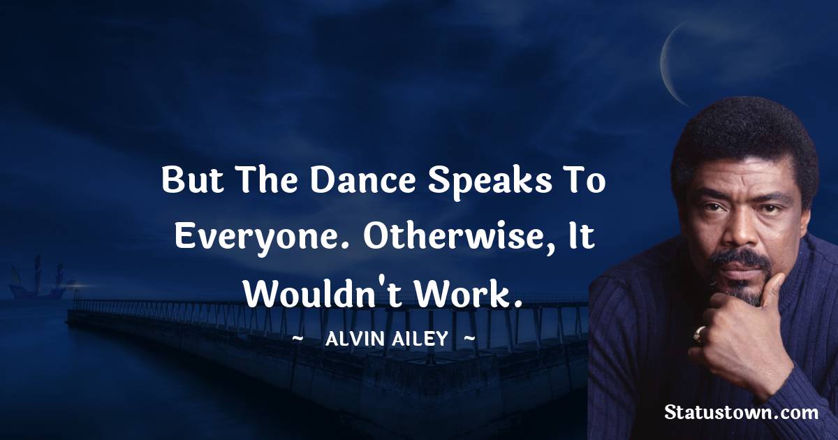 Alvin Ailey Positive Quotes